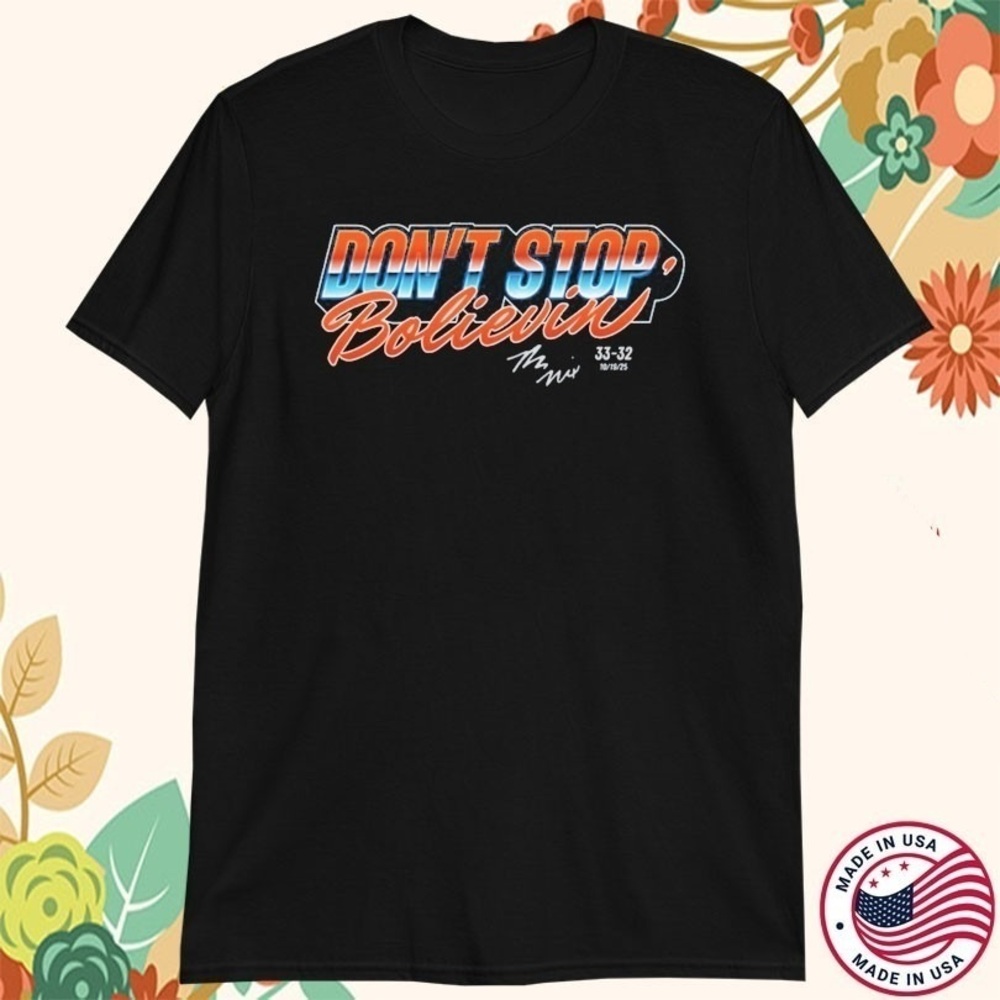Bo Nix Dont Stop Bolievin Denver Broncos T-shirts